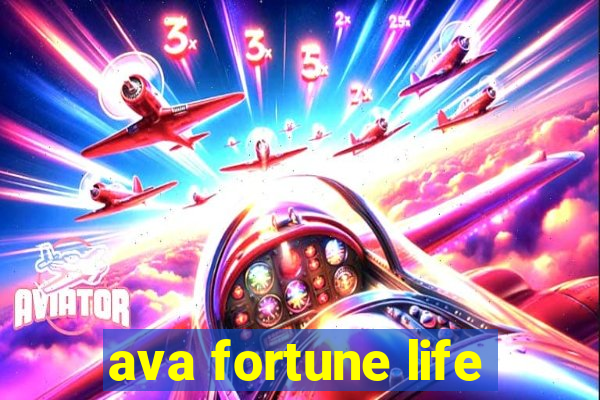 ava fortune life